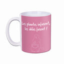 Mug rose avec citation "les plantes infusent les idées fusent"